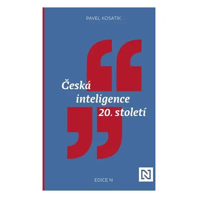 Česká inteligence 20. století - Pavel Kosatík