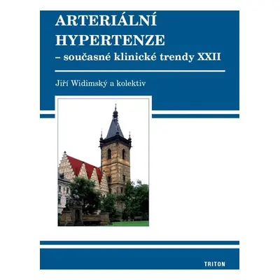 Arteriální hypertenze - Současné klinické trendy XXII - Widimský Jiří