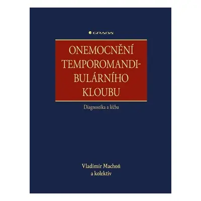 Onemocnění temporomandibulárního kloubu - diagnostika a léčba - Machoň Vladimír