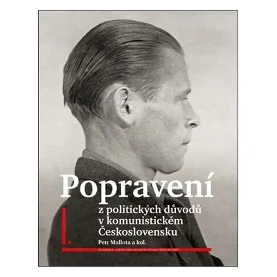 Popravení z politických důvodů v komunistickém Československu - Petr Mallota