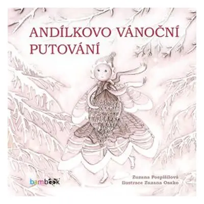 Andílkovo vánoční putování - Pospíšilová Zuzana