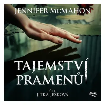 Tajemství pramenů - CDmp3 (Čte Jitka Ježková) - McMahon Jennifer