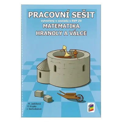 Matematika - Hranoly a válce - pracovní sešit - Mgr. Michaela Jedličková, RNDr. Peter Krupka, P