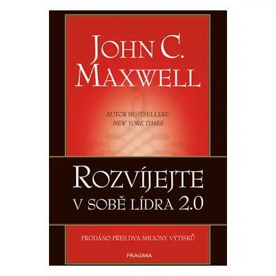 Rozvíjejte v sobě lídra 2.0 - Maxwell John C.