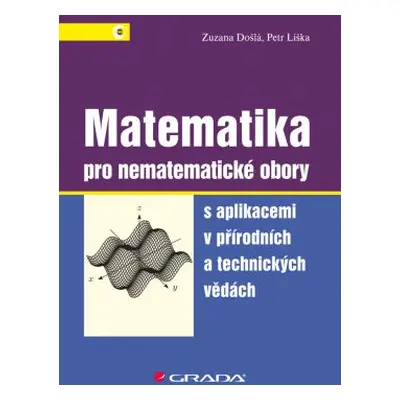 Matematika pro nematematické obory - Zuzana Došlá, Petr Liška