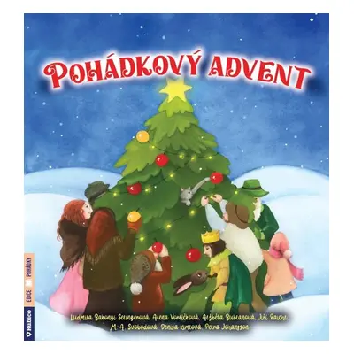 Pohádkový advent - Ludmila Bakonyi Selingerová, Alena Vorlíčková, Alžběta Bublanová