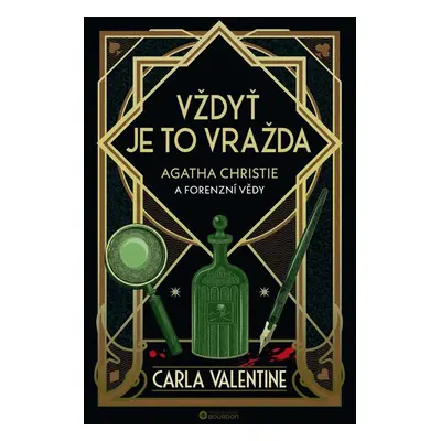 Vždyť je to vražda: Agatha Christie a forenzní vědy - Valentine Carla