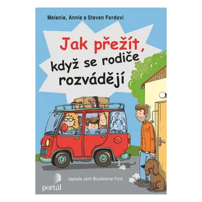 Jak přežít, když se rodiče rozvádějí - Melanie Forda; Annie Forda; Steven Forda