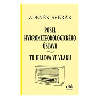 Posel hydrometeorologického ústavu & To jeli dva ve vlaku - Svěrák Zdeněk