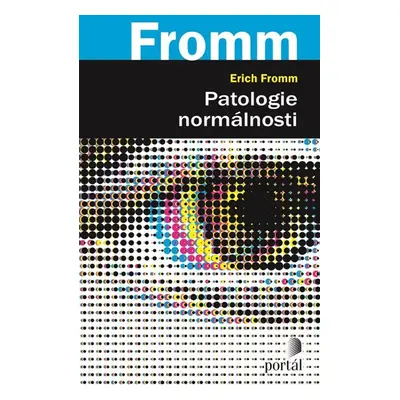 Patologie normálnosti - Fromm Erich