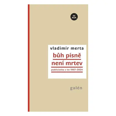 Bůh písně není mrtev - Publicistika z let 1967-2024 - Merta Vladimír