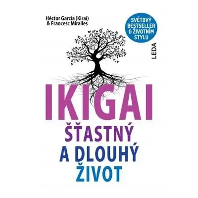 IKIGAI - Šťastný a dlouhý život - Miralles Francesc, García Héctor