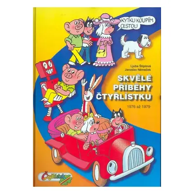 Skvělé příběhy Čtyřlístku z let 1976 - 1979 / 4. velká kniha - Štíplová Ljuba, Němeček Jaroslav