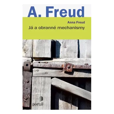 Já a obranné mechanismy - Freud Anna