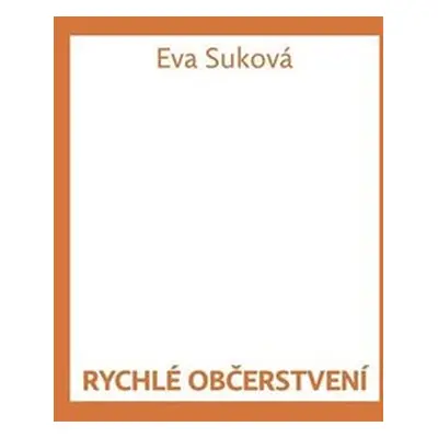 Rychlé občerstvení - Suková Eva