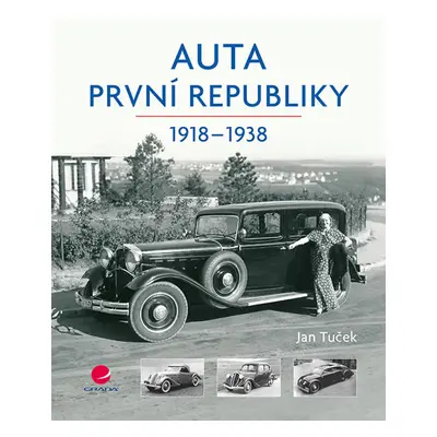 Auta první republiky 1918-1938 - Tuček Jan