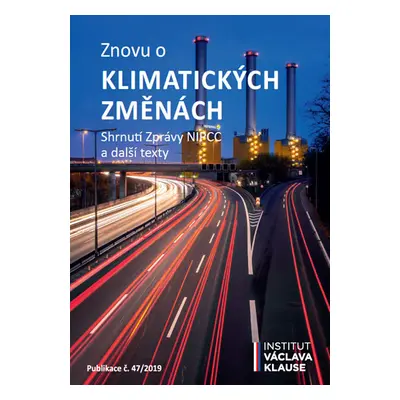 Znovu o klimatických změnách - Shrnutí zprávy NIPCC a další texty - neuveden, Klaus Václav