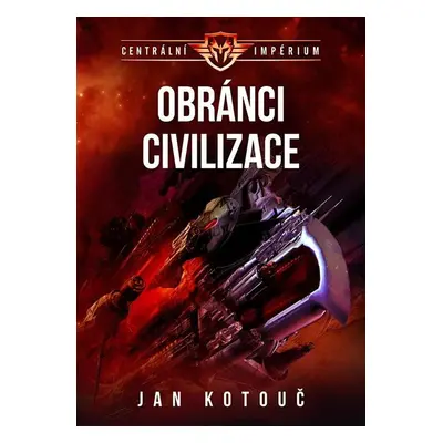 Centrální impérium 3 - Obránci civilizace - Kotouč Jan