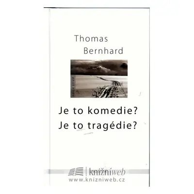 Je to komedie? Je to tragedie? - 2. vydání - Bernhard Thomas