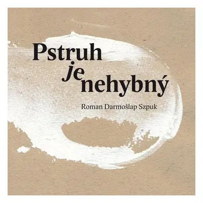 Pstruh je nehybný - Szpuk Roman