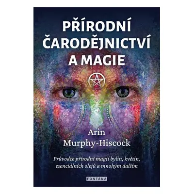 Přírodní čarodějnictví a magie - Murphy-Hiscock Arin