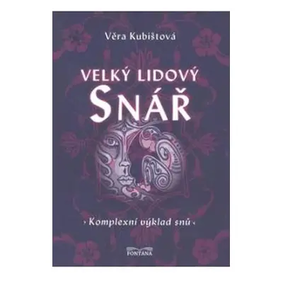 Velký lidový snář Komplexní výklad snů - Kubištová Věra