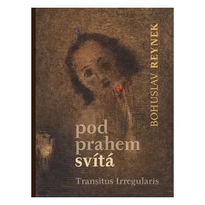 Pod prahem svítá + CD - Reynek Bohuslav