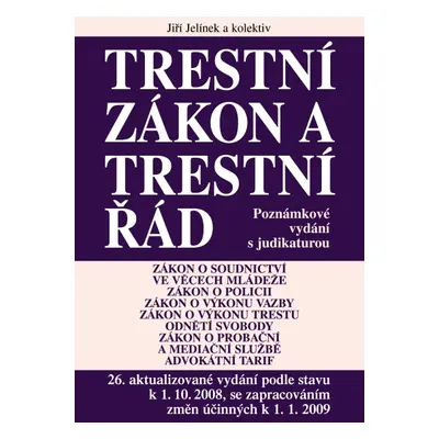 Trestní zákon a trestní řád - Jelínek Jiří a kolektiv