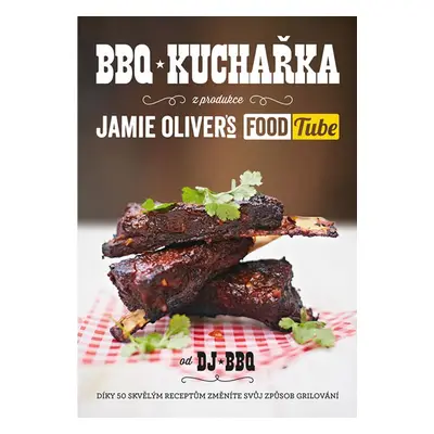 BBQ kuchařka (z produkce “Jamie Oliver`s FOOD Tube”) - DJ BBQ