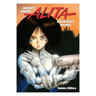 Bojový anděl Alita 1 - Zrezivělý anděl - Kiširo Jukito