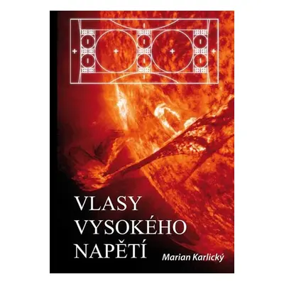 Vlasy vysokého napětí - Karlický Marian