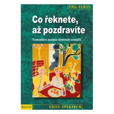 Co řeknete, až pozdravíte - Eric Berne