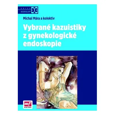 Vybrané kazuistiky z gynekologické endoskopie - Michal Mára