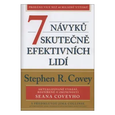 7 návyků skutečně efektivních lidí - Covey Stephen R.