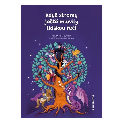 Když stromy ještě mluvily lidskou řečí - Klára Homolková