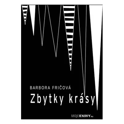 Zbytky krásy - Fričová Barbora