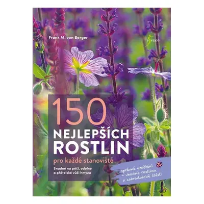 150 nejlepších rostlin pro každé stanoviště - von Berger Frank M.