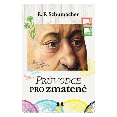 Průvodce pro zmatené - Schumacher E. F.