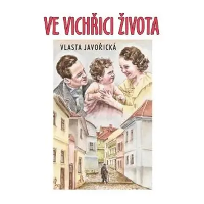 Ve vichřici života - Javořická Vlasta