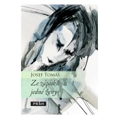 Ze zápisků jedné ženy - Tomáš Josef