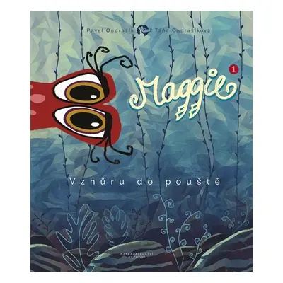 Maggie 1 - Vzhůru do pouště - Ondrašík Pavel, Ondrašíková Táňa