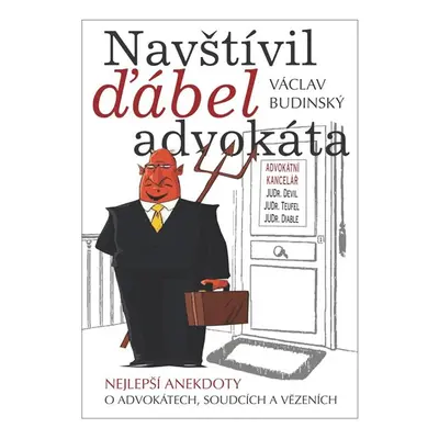 Navštívil ďábel advokáta - Nejlepší anekdoty o advokátech, soudcích a vězeních - Budinský Václav