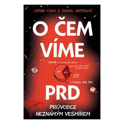 O čem víme prd - Průvodce neznámým vesmírem - Cham Jorge, Whiteson Daniel