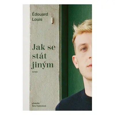 Jak se stát jiným - Louis Édouard