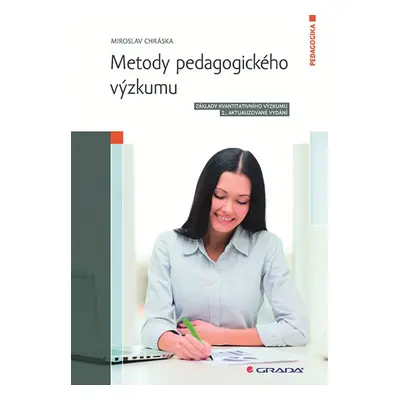 Metody pedagogického výzkumu - Základy kvantitativního výzkumu - Chráska Miroslav