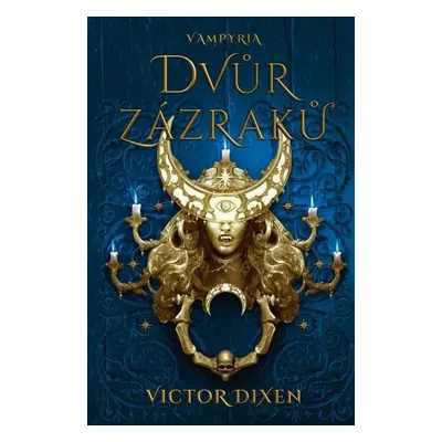 Vampyria 2 - Dvůr zázraků - Dixen Victor