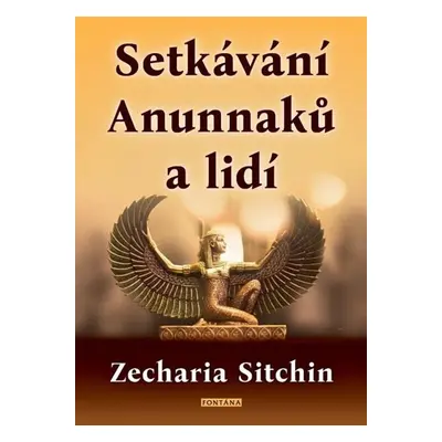 Setkávání Anunnaků a lidí - Sitchin Zecharia