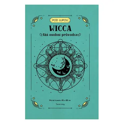 Wicca - Váš osobní průvodce - Lono Tracie