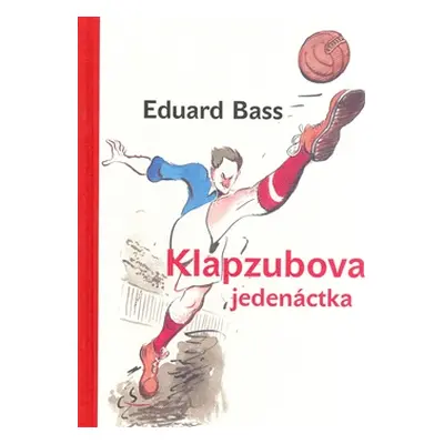 Klapzubova jedenáctka - Bass Eduard