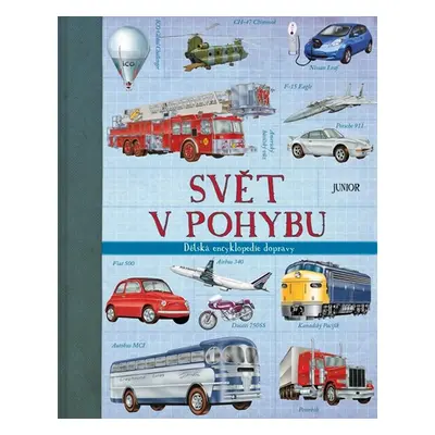 Svět v pohybu - Dětská encyklopedie dopravy - kolektiv autorů